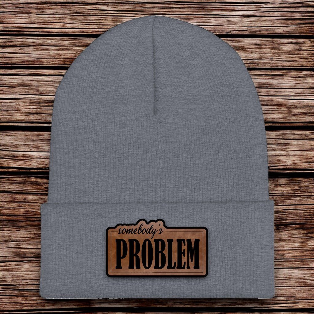 Somebody's Problem Beanie – CHOP Kustomz