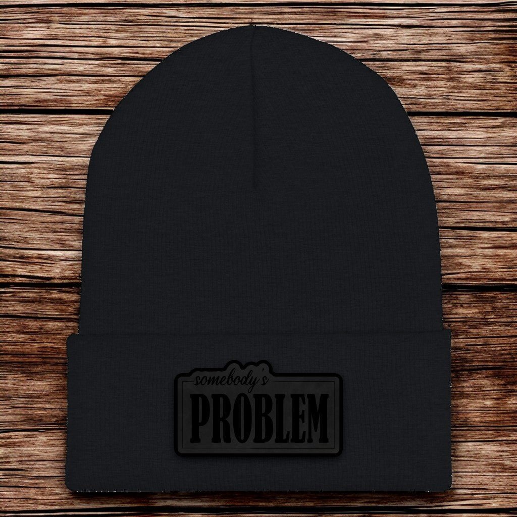 Somebody's Problem Beanie - CHOP Kustomz