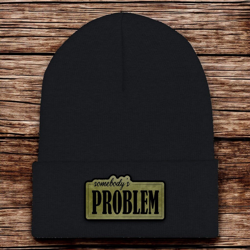 Somebody's Problem Beanie - CHOP Kustomz